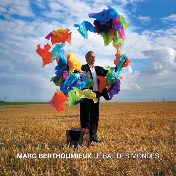 Marc Berthoumieux|Le bal des mondes Marc Berthoumieux|Le bal des mondes