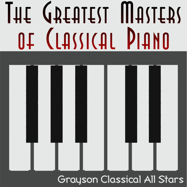Grayson Classical All Stars - The Greatest Masters of Classical Piano Grayson Classical All Stars - The Greatest Masters of Classical Piano