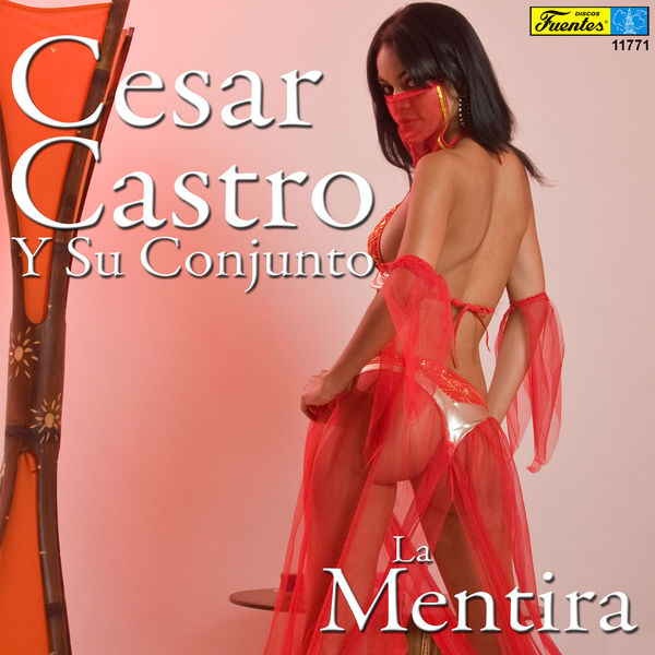 César Castro y Su Conjunto - La Mentira César Castro y Su Conjunto - La Mentira