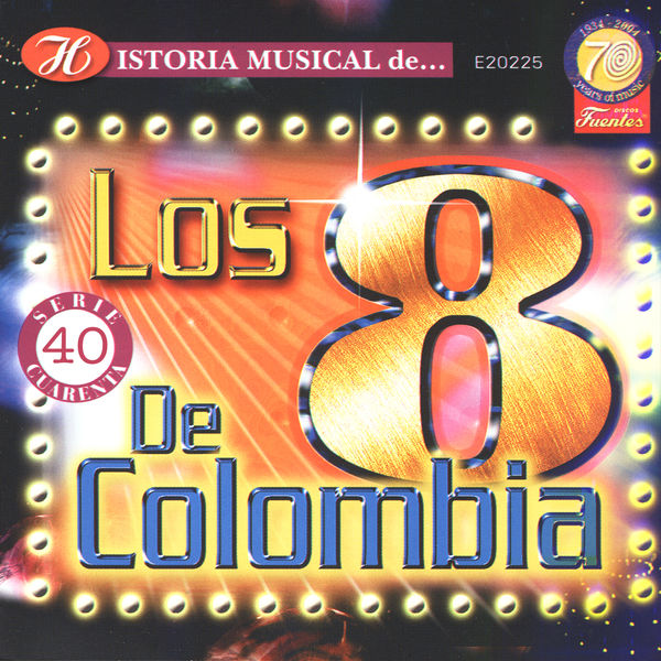 Los Ocho de Colombia|Historia Músical - 40 Éxitos