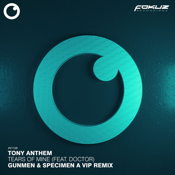 Tony Anthem|Tears Of Mine (feat. Doktor) (Gunmen & Specimen A Remix) (Gunmen & Specimen A VIP Remix) Tony Anthem|Tears Of Mine (feat. Doktor) (Gunmen & Specimen A Remix) (Gunmen & Specimen A VIP Remix)