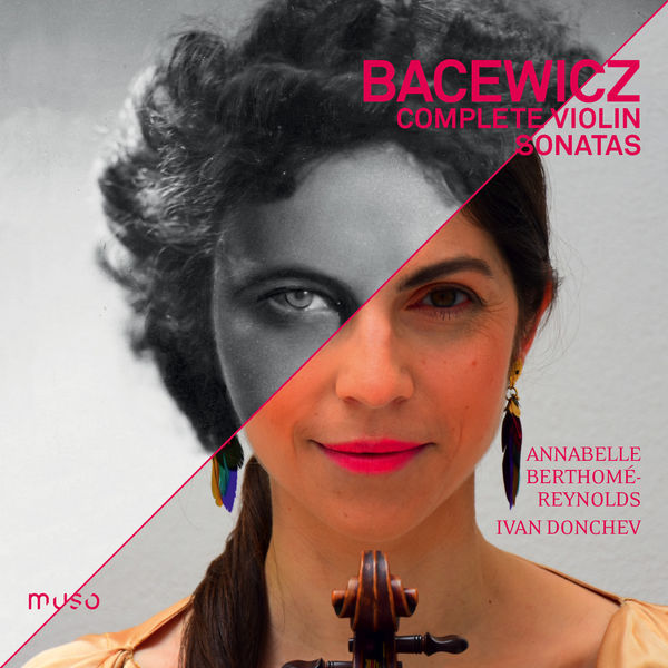 Annabelle Berthomé-Reynolds - Grażyna Bacewicz: Complete Violin Sonatas Annabelle Berthomé-Reynolds - Grażyna Bacewicz: Complete Violin Sonatas