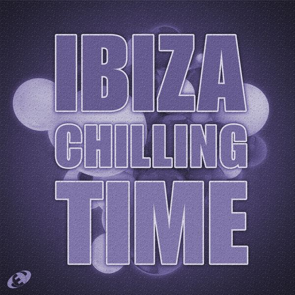 Various Artists - Ibiza Chilling Time, Vol.7 Various Artists - Ibiza Chilling Time, Vol.7