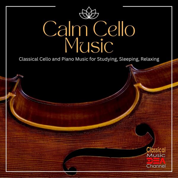 Calm Cello Music: Classical Cello and Piano Music for Studying ...