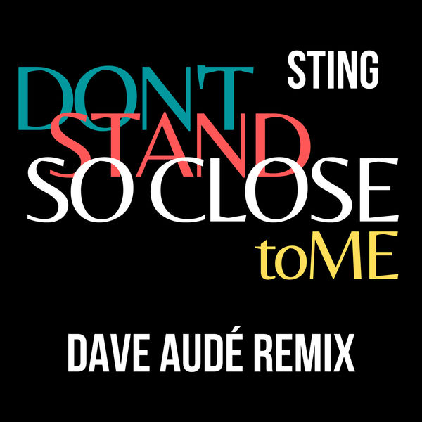 Sting|Don't Stand So Close To Me (Dave Audé Remix)