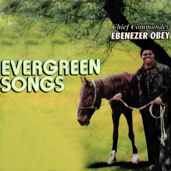 Evergreen Songs, Ebenezer Obey Qobuz