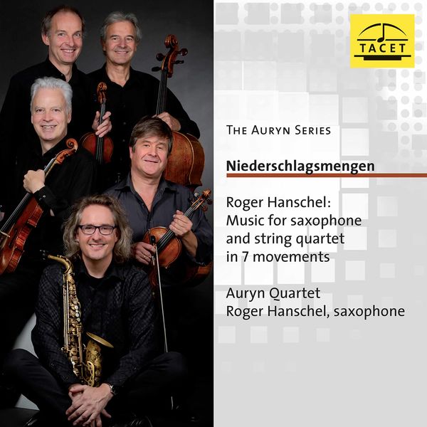 Roger Hanschel - Roger Hanschel: Music for Saxophone & String Quartet Roger Hanschel - Roger Hanschel: Music for Saxophone & String Quartet