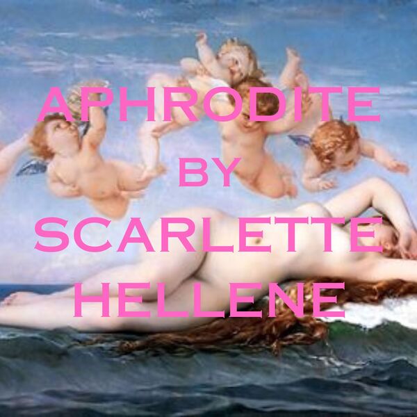 Scarlette Hellene|Aphrodite