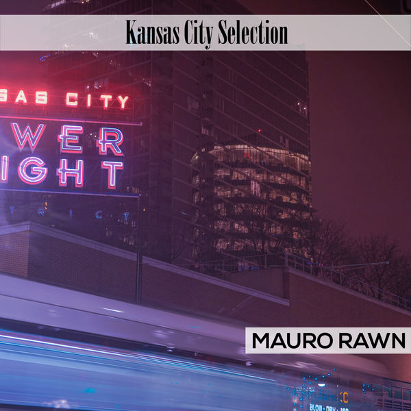 Mauro Rawn - Kansas City Selection Mauro Rawn - Kansas City Selection