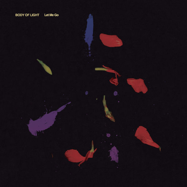 Body Of Light - Let Me Go Body Of Light - Let Me Go