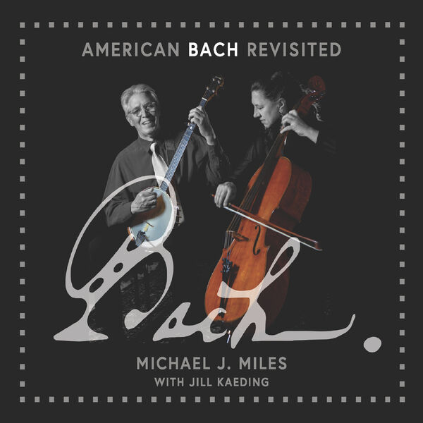 Michael J. Miles|American Bach Revisited Michael J. Miles|American Bach Revisited