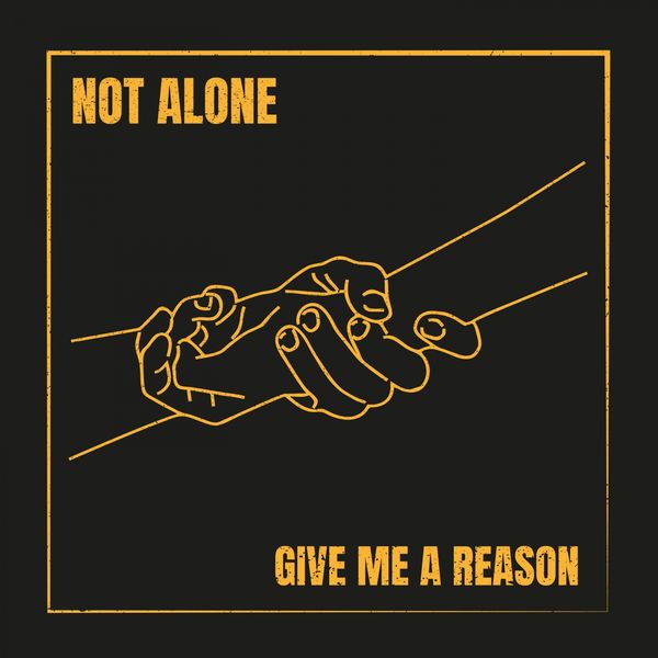 Give Me A Reason|Not Alone Give Me A Reason|Not Alone