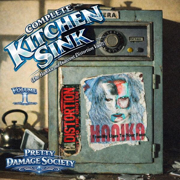 Complete Kitchen Sink (The Hanika And Indecent Distortion Vault ...