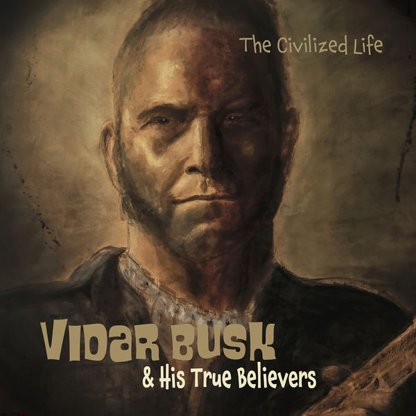 Vidar Busk|Civilized Life Vidar Busk|Civilized Life