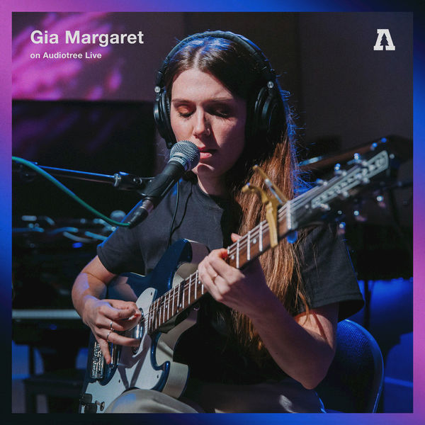 Gia Margaret - Gia Margaret on Audiotree Live Gia Margaret - Gia Margaret on Audiotree Live