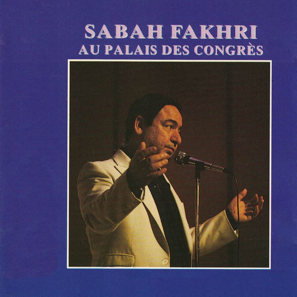 Sabah Fakhri|Au palais des congrès (Live)