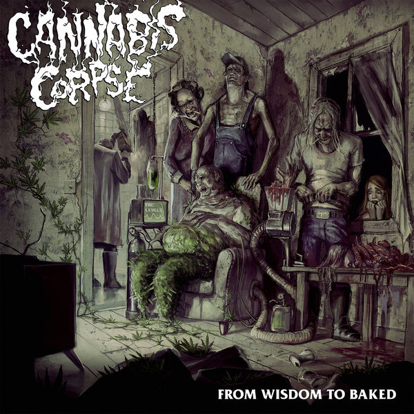 Cannabis Corpse - From Wisdom to Baked Cannabis Corpse - From Wisdom to Baked