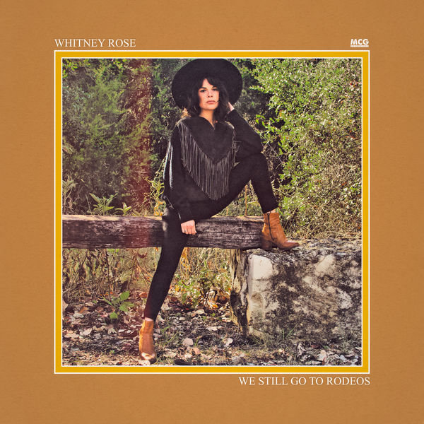 Whitney Rose - We Still Go to Rodeos Whitney Rose - We Still Go to Rodeos