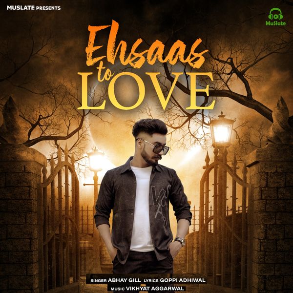 Abhay Gill|Ehsaas To Love Abhay Gill|Ehsaas To Love