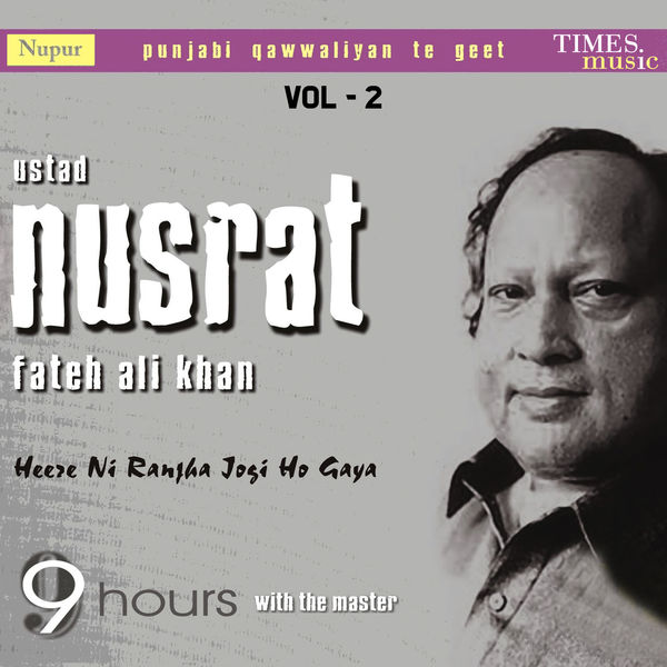 Nusrat Fateh Ali Khan - Heere Ni Ranjha Jogi Ho Gaya, Vol. 2 Nusrat Fateh Ali Khan - Heere Ni Ranjha Jogi Ho Gaya, Vol. 2