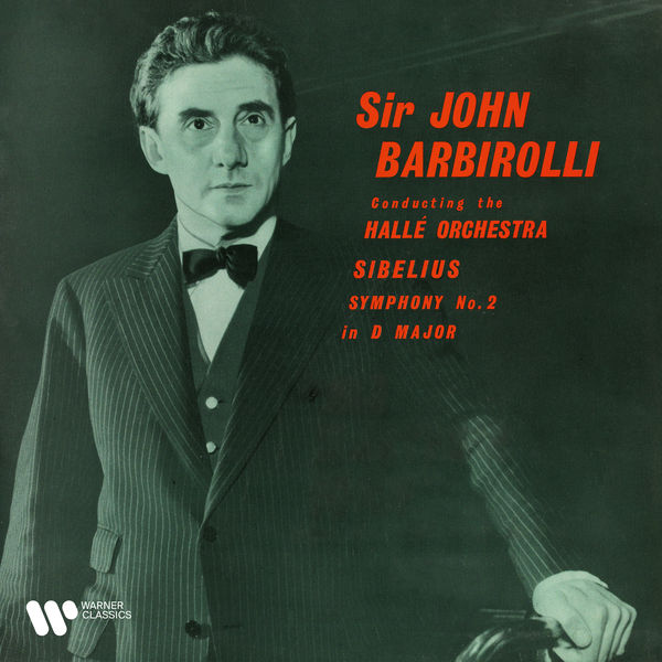 Sir John Barbirolli|Sibelius: Symphony No. 2, Op. 43 & The Swan of Tuonela Sir John Barbirolli|Sibelius: Symphony No. 2, Op. 43 & The Swan of Tuonela