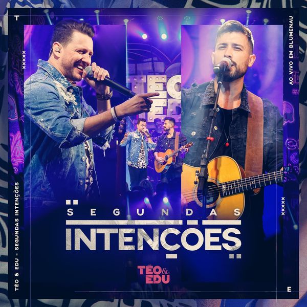 Téo & Edu|Segundas Intenções (Ao Vivo)