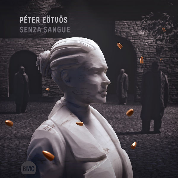 Various Artists|Péter Eötvös: Senza sangue (Live) Various Artists|Péter Eötvös: Senza sangue (Live)