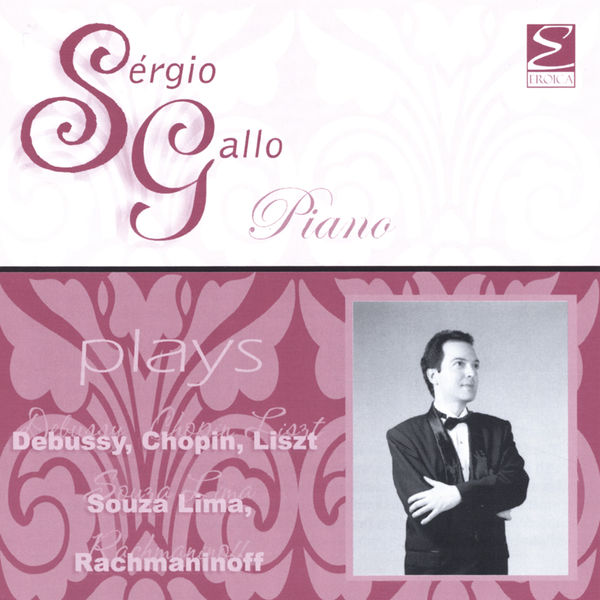 Sergio Gallo|Debussy, Chopin, Liszt, et al Works for piano Sergio Gallo|Debussy, Chopin, Liszt, et al Works for piano