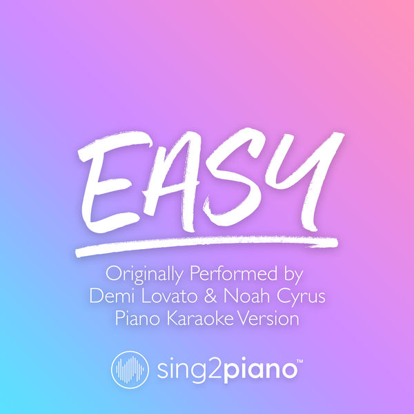 Sing2Piano|Easy (Originally Performed by Demi Lovato & Noah Cyrus) (Piano Karaoke Version)