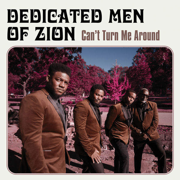 Dedicated Men of Zion - Can't Turn Me Around Dedicated Men of Zion - Can't Turn Me Around