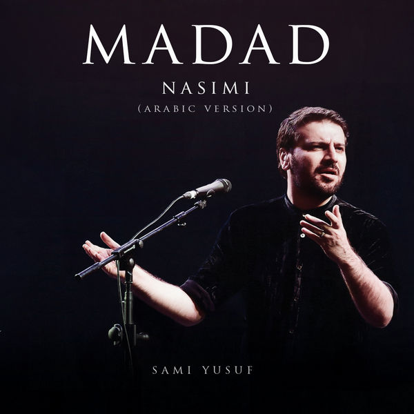 Sami Yusuf|Madad (Nasimi Arabic Version) Sami Yusuf|Madad (Nasimi Arabic Version)