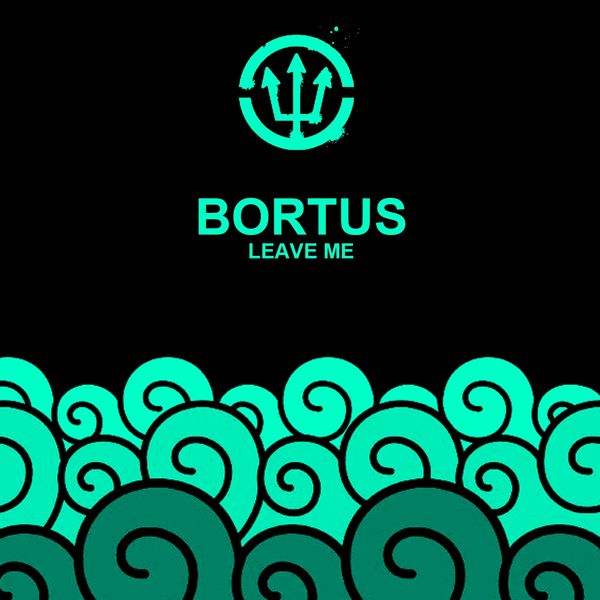 Bortus - Leave Me Bortus - Leave Me