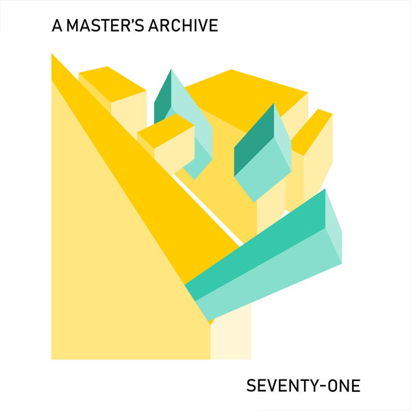 A Master's Archive - Seventy-one A Master's Archive - Seventy-one
