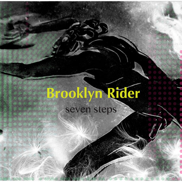 Brooklyn Rider - Seven Steps Brooklyn Rider - Seven Steps