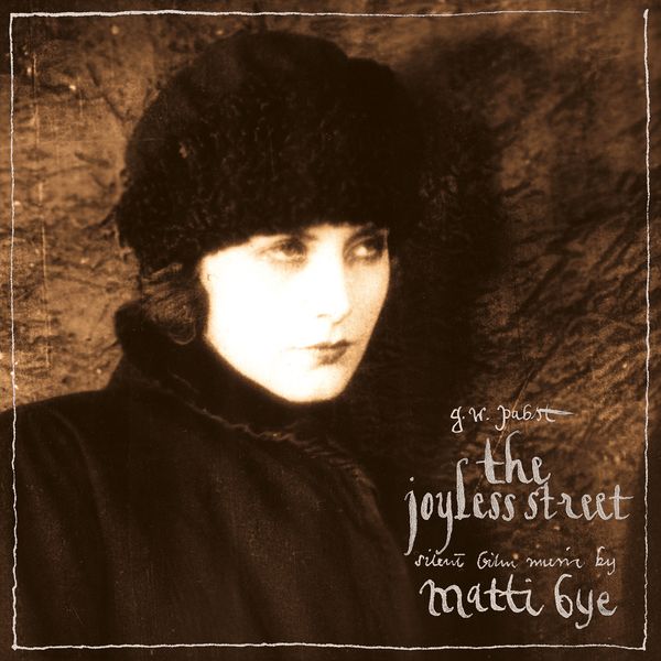 Matti Bye - The Joyless Street Matti Bye - The Joyless Street