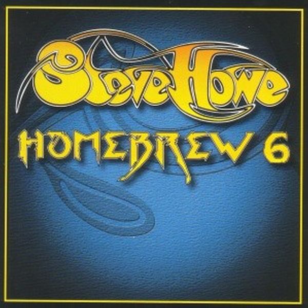 Steve Howe - Homebrew 6 Steve Howe - Homebrew 6