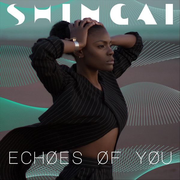 Shingai|Echoes of You Shingai|Echoes of You