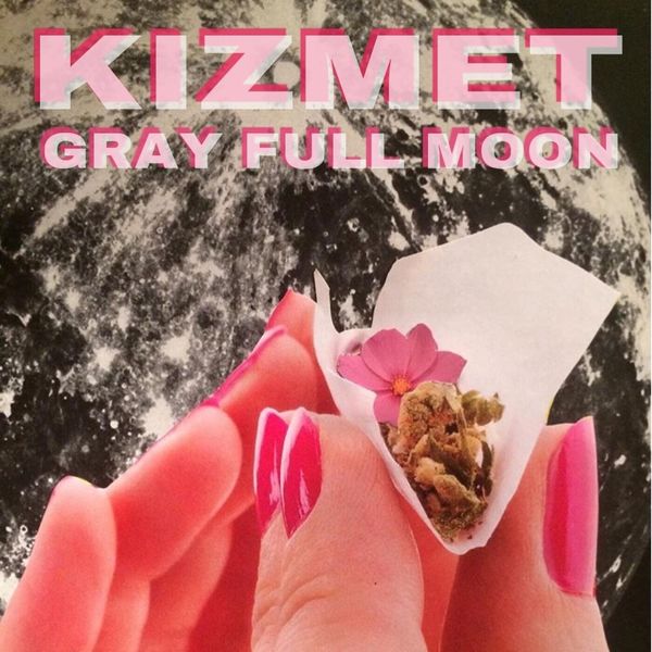 Kizmet - Gray Full Moon Kizmet - Gray Full Moon