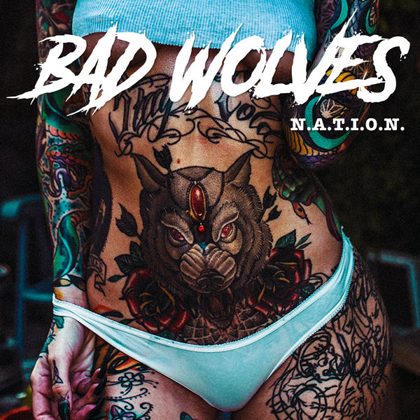 Bad Wolves - N.A.T.I.O.N. Bad Wolves - N.A.T.I.O.N.