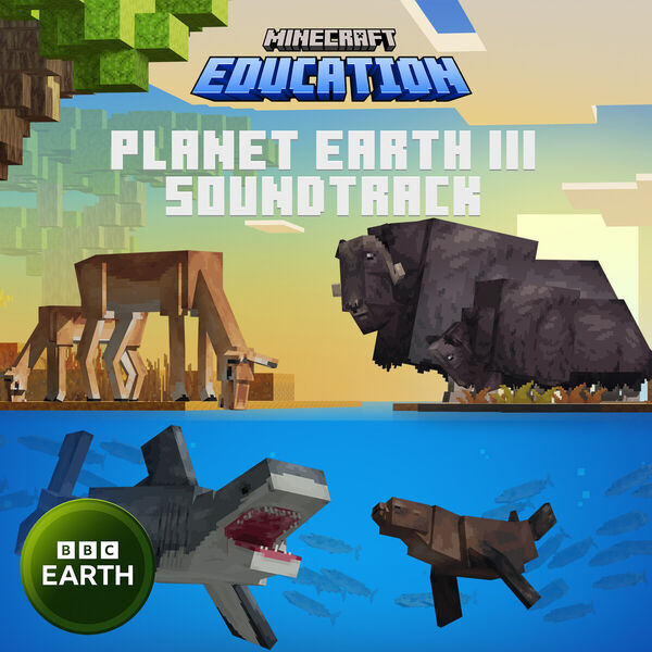 Minecraft Education: Planet Earth III (Original Game Soundtrack), Jacob ...