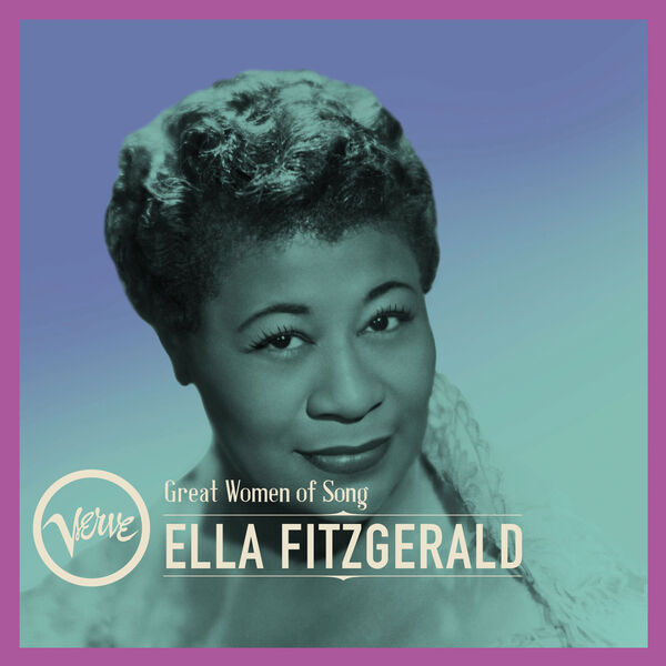 Ella Fitzgerald|Great Women Of Song: Ella Fitzgerald Ella Fitzgerald|Great Women Of Song: Ella Fitzgerald