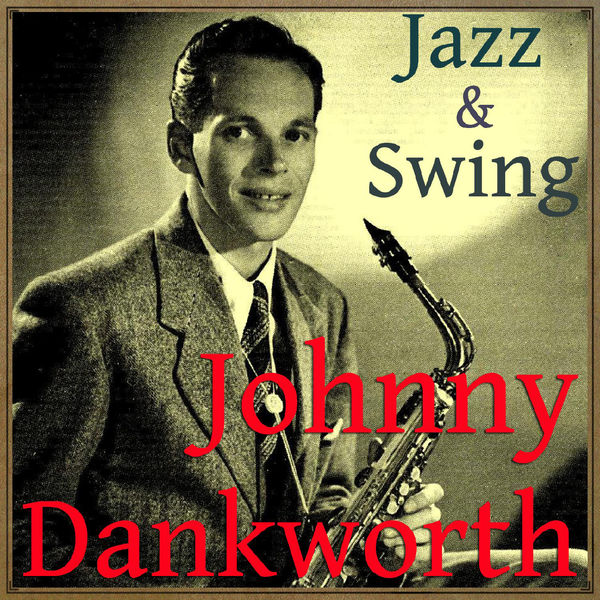 Johnny Dankworth - Jazz & Swing Johnny Dankworth - Jazz & Swing