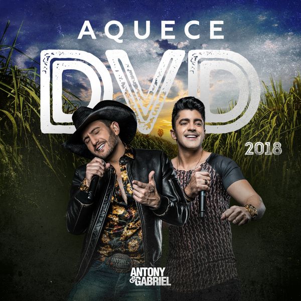 Antony e Gabriel - Aquece DVD 2018 Antony e Gabriel - Aquece DVD 2018