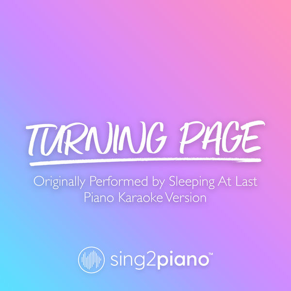 Sing2Piano|Turning Page (Originally Performed by Sleeping At Last) (Piano Karaoke Version)