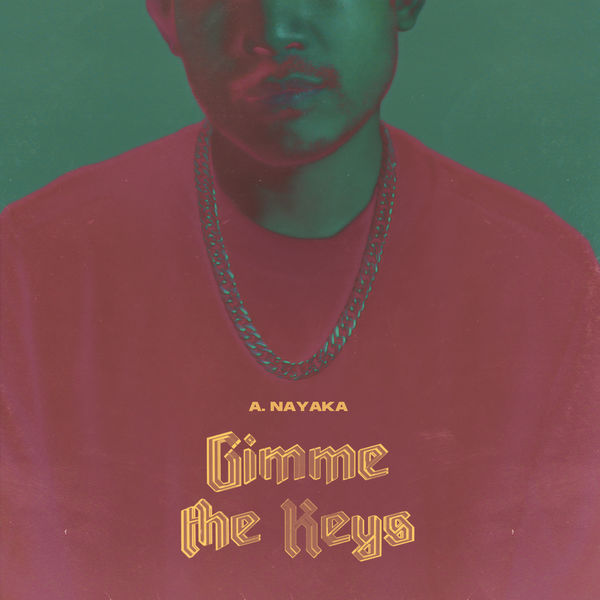 A. Nayaka - Gimme The Keys A. Nayaka - Gimme The Keys