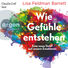 Lisa Feldman Barrett Wie Gefühle entstehen - Eine neue Sicht auf unsere Emotionen