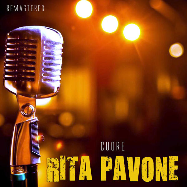 Rita Pavone|Cuore (Remastered) Rita Pavone|Cuore (Remastered)