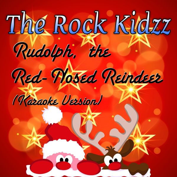 The Rock Kidzz|Rudolph, the Red-Nosed Reindeer  (Karaoke Version)