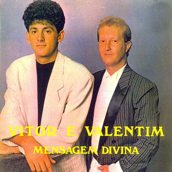 Vitor e Valentim - Mensagem Divina Vitor e Valentim - Mensagem Divina