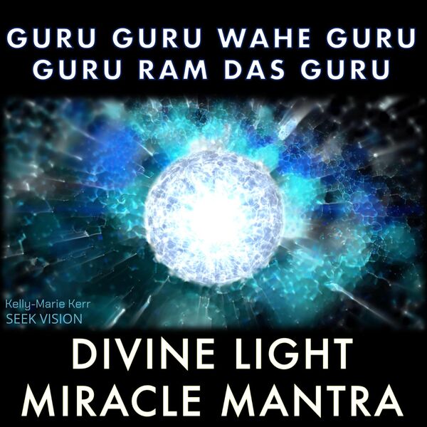 Kelly-Marie Kerr|Guru Guru Wahe Guru, Guru Ram Das Guru - Miracle Mantra Kelly-Marie Kerr|Guru Guru Wahe Guru, Guru Ram Das Guru - Miracle Mantra